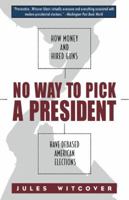 No Way to Pick a President 0415930316 Book Cover