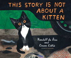 This Story Is Not about a Kitten 0593374533 Book Cover