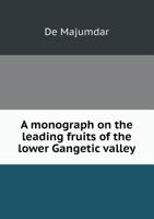 A Monograph on the Leading Fruits of the Lower Gangetic Valley 1172109281 Book Cover