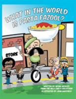 What in the World Is Pasta Fazool? 198186007X Book Cover