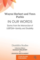 In Our Words: Stories from the Intersection of LGBTQIA+ Identity and Disability (Disability Studies) 1915734533 Book Cover
