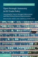 Open Strategic Autonomy in EU Trade Policy: Assessing the Turn to Stronger Enforcement and More Robust Interest Representation 1009196537 Book Cover