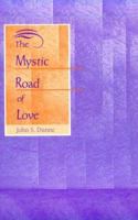 The Mystic Road of Love 0268014469 Book Cover