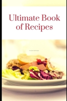 Ultimate Book of Recipes: My Favorite Recipes,Journal and Organizer,120 Page 1655615009 Book Cover