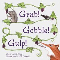 Grab! Gobble! Gulp! 1499649738 Book Cover