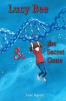 Lucy Bee & the Secret Gene 0994128193 Book Cover