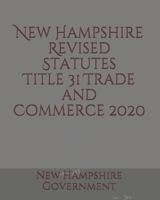 New Hampshire Revised Statutes Title 31 Trade and Commerce B085RR63JM Book Cover