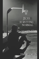 Jess, Surviving Normal 1089345348 Book Cover