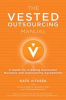 The Vested Outsourcing Manual: A Guide for Creating Successful Business and Outsourcing Agreements 0230112684 Book Cover