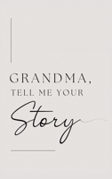 Grandma, tell me your story (Hardback): Grandmother, tell me your story? 1839904895 Book Cover
