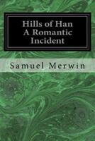 Hills of Han: A Romantic Incident 1542942527 Book Cover