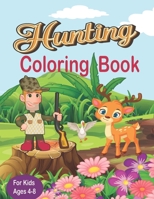 Hunting Coloring Book for Kids Ages 4-8: Hunting Coloring Pages For Preschoolers,30 Simple Coloring Images,Hunting Coloring Books for boys & girls Ages 4-8- B08STPFN3M Book Cover