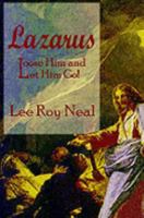 Lazarus: Loose Him and Let Him Go! 0759659907 Book Cover