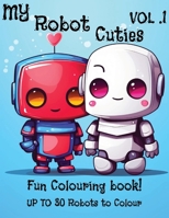 MY ROBOT CUTIES:: VOl.1 B0DVC88THY Book Cover