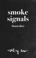 Smoke Signals: (Burn This) 0998438103 Book Cover
