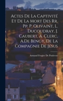 Actes de la Captivit� Et de la Mort Des Rr. Pp. P. Olivaint, L. Ducoudray, J. Caubert, A. Clerc, A.de Bengy, de la Compagnie de J�sus 1019147873 Book Cover