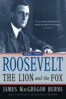Roosevelt: The Lion and the Fox 1882-1940 0156788705 Book Cover