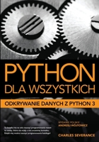 Python dla wszystkich: Odkrywanie danych z Python 3 8396017603 Book Cover