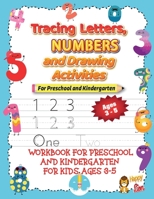 Tracing Letters, Numbers and Drawing Activities: Workbook for Preschool and Kindergarten Activity book for kids ages 3, 4, 5 1513684485 Book Cover