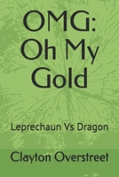 Omg: Oh My Gold: Leprechaun Vs Dragon B09CRN5W9F Book Cover