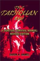 The Taijiquan Way: A Spiritual Survival Manual: Revised Edition 0595187005 Book Cover