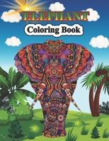 Elephant Coloring Book: A Unique Beautiful Coloring Pages for Teenagers, Toddlers, Tweens, Older Kids, Boys, Girls & Adults B08CJJRPVQ Book Cover