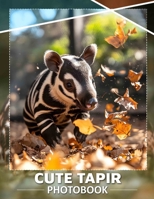Cute Tapir Photo Book: Delightful Compilation Featuring 40 Adorable Tapir Images For Animal Lovers B0DQ7GTP3Z Book Cover