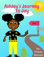 Ashley's Journey to Joy B09KN81KYS Book Cover
