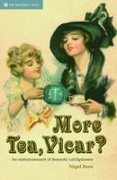 More Tea, Vicar?: An Embarrasment of Domestic Catchphrases 1905400748 Book Cover