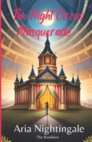The Night Circus Masquerade: A Novel B0CD12P95H Book Cover