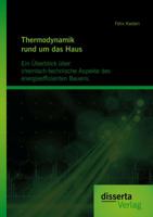 Thermodynamik Rund Um Das Haus: Ein Uberblick Uber Chemisch-Technische Aspekte Des Energieeffizienten Bauens 3954252384 Book Cover