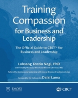 Training Compassion : The Official Guide to CBCT® for Business and Leadership 1962972100 Book Cover