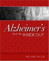 Alzheimer's from the Inside Out 1932529233 Book Cover