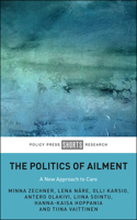 The Politics of Ailment: A New Approach to Care 1447343476 Book Cover