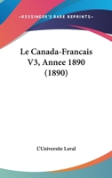 Le Canada-Francais V3, Annee 1890 (1890) 116081810X Book Cover