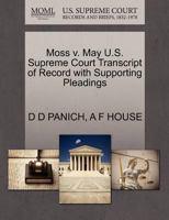 Moss v. May U.S. Supreme Court Transcript of Record with Supporting Pleadings 1270349309 Book Cover