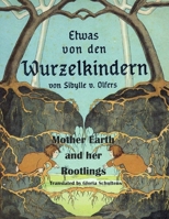 Mother Earth and her Rootlings: Etwas von den Wurzelkindern B08QLNSL8H Book Cover