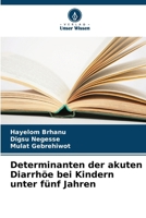 Determinanten der akuten Diarrhöe bei Kindern unter fünf Jahren 6207250745 Book Cover