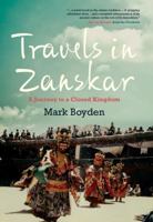 Travels in Zanskar: A Journey to a Closed Kingdom 1908308516 Book Cover