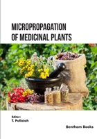 Micropropagation of Medicinal Plants 9815238329 Book Cover