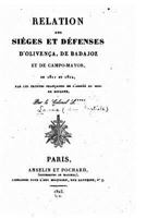 Relation Des Si�ges Et D�fenses d'Oliven�a, de Badajoz, Et de Campo-Mayor, En 1811 Et 1812, Par Les Troupes Fran�aises de l'Arm�e Du MIDI En Espagne 1530999146 Book Cover