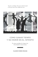 Cómo ganar tiempo: y no morir en el intento 1973518201 Book Cover