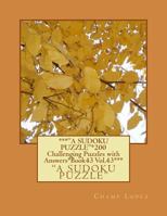 ***"a Sudoku Puzzle"*200 Challenging Puzzles with Answers*book43 Vol.43***: ***"a Sudoku Puzzle"*200 Challenging Puzzles with Answers*book43 Vol.43*** 1543276725 Book Cover