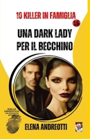 Una dark lady per il becchino: 10 killer in famiglia (Italian Edition) B0GW214YL8 Book Cover