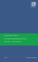 Autobiographieforschung: Alte Fragen - Neue Perspektiven 3506787349 Book Cover