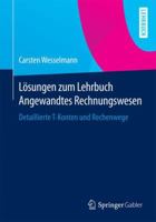 Losungen Zum Lehrbuch Angewandtes Rechnungswesen: Detaillierte T-Konten Und Rechenwege 3658070668 Book Cover