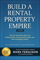 Build A Rental Property Empire: The No-nonsense Book On Finding Deals, Financing The Right Way, And Managing Wisely 1530663946 Book Cover