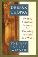 The Way of the Wizard: Twenty Spiritual Lessons for Creating the Life You Want 051770434X Book Cover