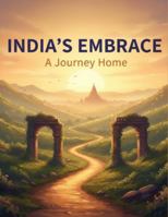 India'S Embrace: A Journey Home B0G4W2BQHV Book Cover