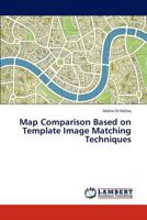 Map Comparison Based on Template Image Matching Techniques 3838352327 Book Cover
